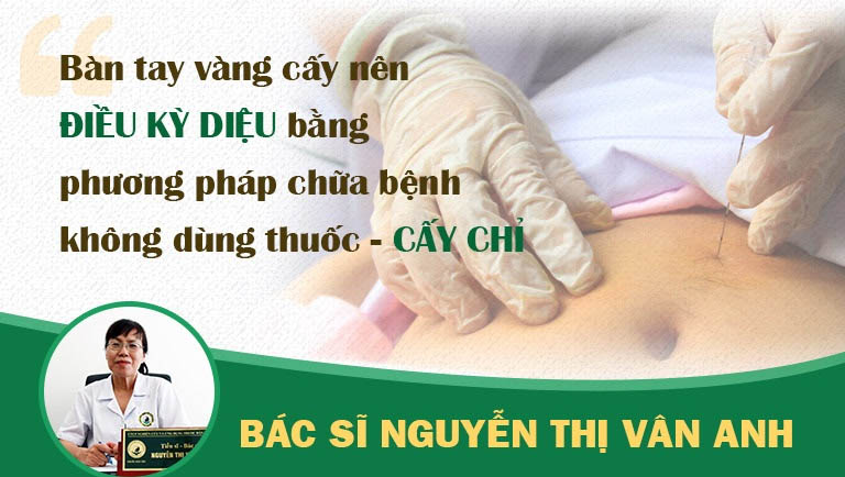 bác sĩ Nguyễn Thị Vân Anh là chuyên gia hàng đầu thực hiện cấy chỉ chữa bệnh